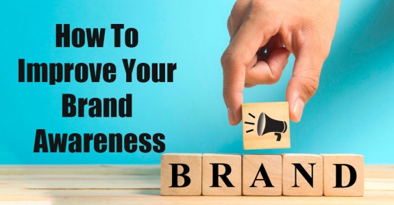 How to Improve Your Brand Awareness?